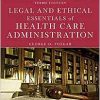 Legal and Ethical Essentials of Health Care Administration, 3rd Edition