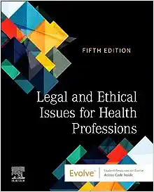 Legal and Ethical Issues for Health Professions, 5th edition