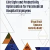 Life Style and Productivity Optimization for Paramedical Hospital Employees