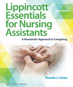 Lippincott Essentials for Nursing Assistants: A Humanistic Approach to Caregiving, 5th Edition