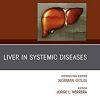 Liver in Systemic Diseases, An Issue of Clinics in Liver Disease (Volume 23-2) (The Clinics: Internal Medicine, Volume 23-2)