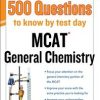 McGraw-Hill’s 500 MCAT General Chemistry Questions to Know by Test Day (Mcgraw-Hill’s 500 Questions) ()
