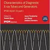 Measurements and Performance Characteristics of Diagnostic X-ray Tubes and Generators: IPEM report 32, part I (IPEM-IOP Series in Physics and Engineering in Medicine and Biology), 3rd Edition
