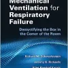 Mechanical Ventilation for Respiratory Failure: Demystifying the Box in the Corner of the Room ()