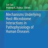 Mechanisms Underlying Host-Microbiome Interactions in Pathophysiology of Human Diseases (Physiology in Health and Disease)