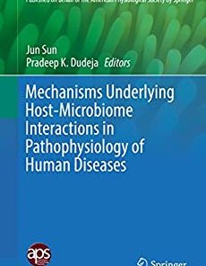 Mechanisms Underlying Host-Microbiome Interactions in Pathophysiology of Human Diseases (Physiology in Health and Disease)