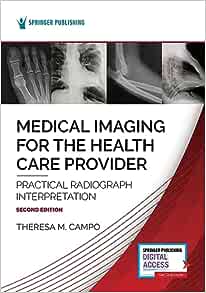 Medical Imaging for the Health Care Provider: Practical Radiograph Interpretation, 2nd Edition