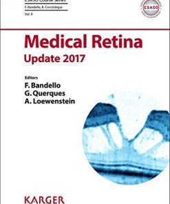 Medical Retina: Update 2017 (ESASO Course Series, Vol. 9)