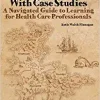 Medical Terminology with Case Studies: A Navigated Guide to Learning for Health Care Professional, 3rd Edition