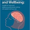 Mental Health and Wellbeing: A guide for nurses and healthcare professionals working with adults in primary care