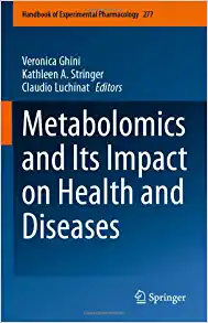Metabolomics and Its Impact on Health and Diseases (Handbook of Experimental Pharmacology, 277)