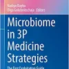Microbiome in 3P Medicine Strategies: The First Exploitation Guide (Advances in Predictive, Preventive and Personalised Medicine, 16)