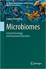 Microbiomes: Current Knowledge and Unanswered Questions (The Microbiomes of Humans, Animals, Plants, and the Environment, 2)