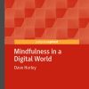 Mindfulness in a Digital World (Palgrave Studies in Cyberpsychology)