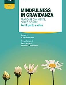 Mindfulness in gravidanza: Praticare con mente, corpo e cuore – Per il parto e oltre (Italian Edition) ()