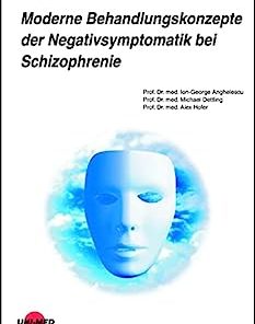 Moderne Behandlungskonzepte der Negativsymptomatik bei Schizophrenie (UNI-MED Science) (German Edition)