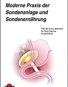 Moderne Praxis der Sondenanlage und Sondenernährung (UNI-MED Science) (German Edition)