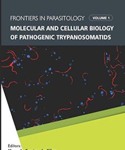 Molecular and Cellular Biology of Pathogenic Trypanosomatids (Frontiers in Parasitology)