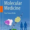 Molecular Medicine: How Science Works