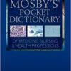 Mosby’s Pocket Dictionary of Medicine, Nursing & Health Professions, 9th Edition ()
