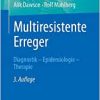 Multiresistente Erreger: Diagnostik – Epidemiologie – Therapie (German Edition), 3rd Edition
