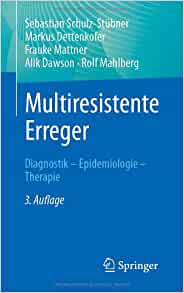 Multiresistente Erreger: Diagnostik – Epidemiologie – Therapie (German Edition), 3rd Edition