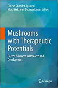 Mushrooms with Therapeutic Potentials: Recent Advances in Research and Development ()