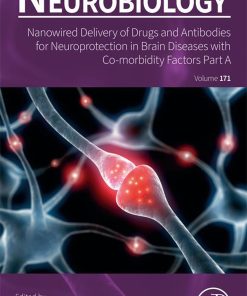 Nanowired Delivery of Drugs and Antibodies for Neuroprotection in Brain Diseases with Co-morbidity Factors Part A