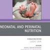 Neonatal and Perinatal Nutrition, An Issue of Clinics in Perinatology (Volume 49-2) (The Clinics: Internal Medicine, Volume 49-2)