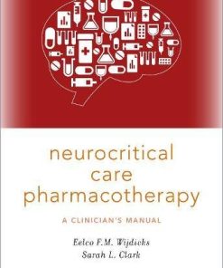 Neurocritical Care Pharmacotherapy: A Clinician’s Manual ()