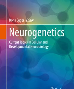 Neurogenetics: Current Topics in Cellular and Developmental Neurobiology (Learning Materials in Biosciences)