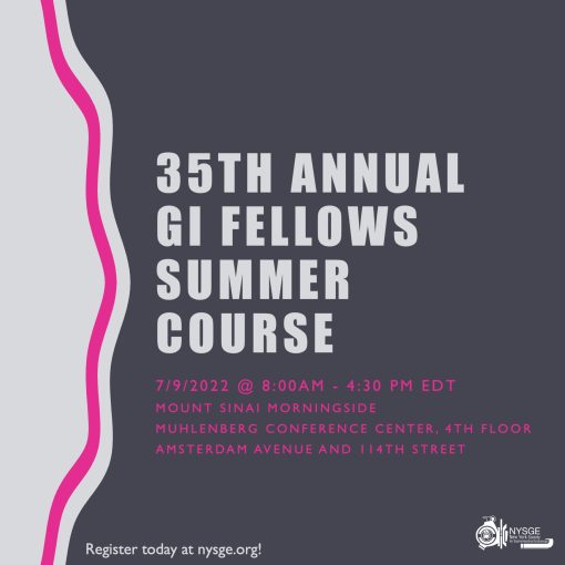 New York Society for Gastrointestinal Endoscopy 35th The Annual GI Fellows Summer Course 2022