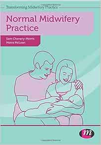 Normal Midwifery Practice (Transforming Midwifery Practice Series)