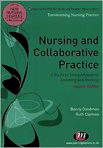 Nursing and Collaborative Practice: A guide to interprofessional learning and working (Transforming Nursing Practice Series), 2nd Edition ()