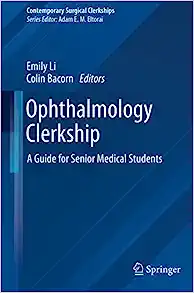 Ophthalmology Clerkship: A Guide for Senior Medical Students (Contemporary Surgical Clerkships)