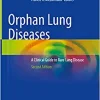 Orphan Lung Diseases: A Clinical Guide to Rare Lung Disease
