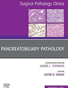 Pancreatobiliary Pathology, An Issue of Surgical Pathology Clinics, E-Book (The Clinics: Internal Medicine)