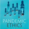 Pandemic Ethics: From COVID-19 to Disease X
