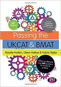 Passing the UKCAT and BMAT: Advice, Guidance and Over 650 Questions for Revision and Practice (Student Guides to University Entrance Series), 9th Edition