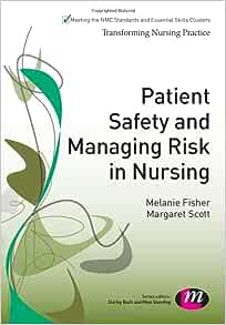 Patient Safety and Managing Risk in Nursing (Transforming Nursing Practice Series)