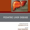 Pediatric Liver Disease, An Issue of Clinics in Liver Disease (Volume 26-3) (The Clinics: Internal Medicine, Volume 26-3)