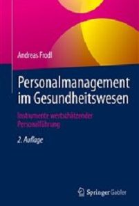 Personalmanagement im Gesundheitswesen: Instrumente wertschätzender Personalführung (German Edition), 2nd Edition ()