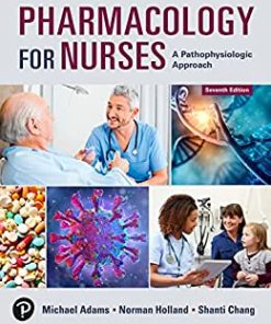 Pharmacology for Nurses: A Pathophysiologic Approach, 7th Edition