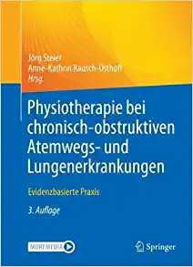 Physiotherapie bei chronisch-obstruktiven Atemwegs- und Lungenerkrankungen: Evidenzbasierte Praxis (German Edition), 3rd Edition