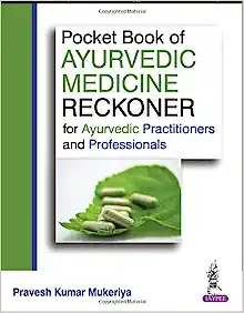 Pocket Book of Ayurvedic Medicine Reckoner: For Ayurvedic Practitioners and Professionals