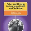 Policy and Strategy for Improving Health and Wellbeing (Transforming Public Health Practice Series)