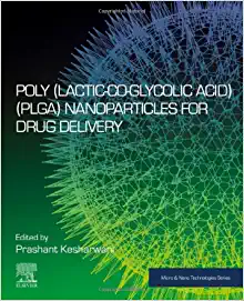 Poly(lactic-co-glycolic acid) (PLGA) Nanoparticles for Drug Delivery (Micro and Nano Technologies)
