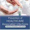 Prevention of Healthcare Associated Infections: Infection Prevention and Control
