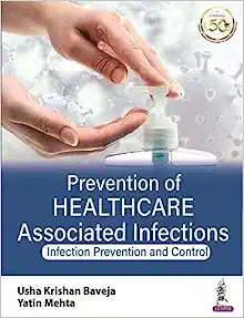 Prevention of Healthcare Associated Infections: Infection Prevention and Control