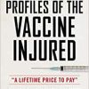 Profiles of the Vaccine-Injured: “A Lifetime Price to Pay” (Children’s Health Defense) ()